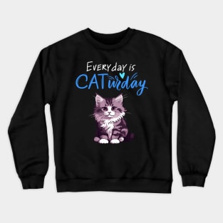 Everyday Is Caturday Quote For Cat Lovers Crewneck Sweatshirt